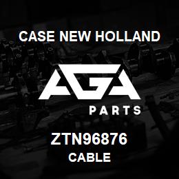 ZTN96876 CNH Industrial CABLE | AGA Parts