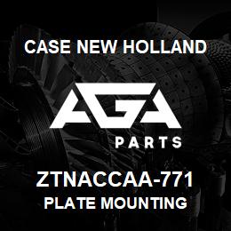 ZTNACCAA-771 CNH Industrial PLATE MOUNTING | AGA Parts