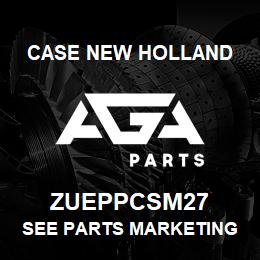 ZUEPPCSM27 CNH Industrial SEE PARTS MARKETING | AGA Parts