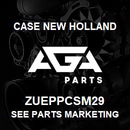 ZUEPPCSM29 CNH Industrial SEE PARTS MARKETING | AGA Parts