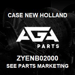 ZYENB02000 CNH Industrial SEE PARTS MARKETING | AGA Parts