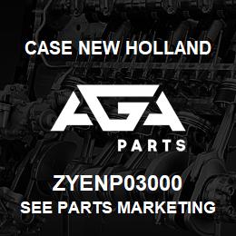 ZYENP03000 CNH Industrial SEE PARTS MARKETING | AGA Parts