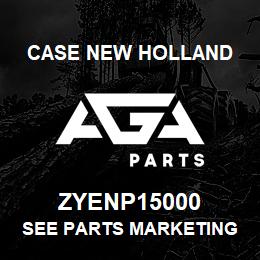 ZYENP15000 CNH Industrial SEE PARTS MARKETING | AGA Parts