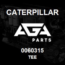 0060315 Caterpillar TEE | AGA Parts