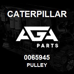0065945 Caterpillar PULLEY | AGA Parts