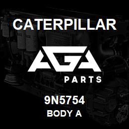 9N5754 Caterpillar BODY A | AGA Parts