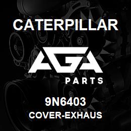 9N6403 Caterpillar COVER-EXHAUS | AGA Parts