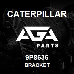 9P8636 Caterpillar BRACKET | AGA Parts