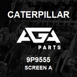 9P9555 Caterpillar SCREEN A | AGA Parts