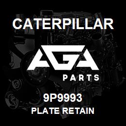 9P9993 Caterpillar PLATE RETAIN | AGA Parts