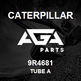 9R4681 Caterpillar TUBE A | AGA Parts