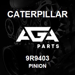 9R9403 Caterpillar PINION | AGA Parts