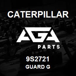 9S2721 Caterpillar GUARD G | AGA Parts