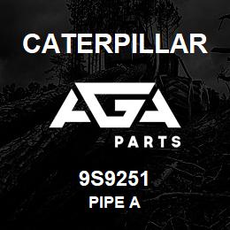 9S9251 Caterpillar PIPE A | AGA Parts