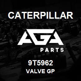 9T5962 Caterpillar VALVE GP | AGA Parts