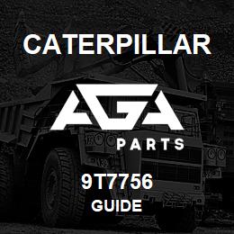 9T7756 Caterpillar GUIDE | AGA Parts