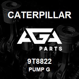 9T8822 Caterpillar PUMP G | AGA Parts