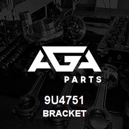 9U4751 Caterpillar BRACKET | AGA Parts