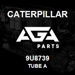 9U8739 Caterpillar TUBE A | AGA Parts