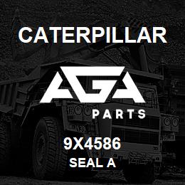 9X4586 Caterpillar SEAL A | AGA Parts