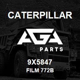 9X5847 Caterpillar FILM 772B | AGA Parts
