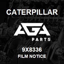 9X8336 Caterpillar FILM NOTICE | AGA Parts