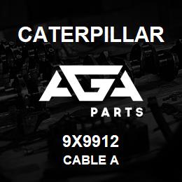 9X9912 Caterpillar CABLE A | AGA Parts