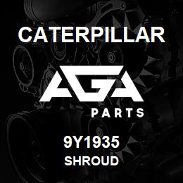 9Y1935 Caterpillar SHROUD | AGA Parts