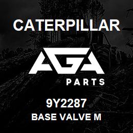 9Y2287 Caterpillar BASE VALVE M | AGA Parts