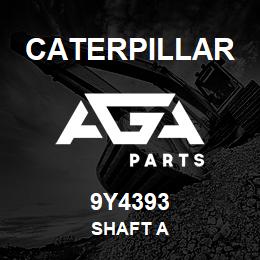 9Y4393 Caterpillar SHAFT A | AGA Parts