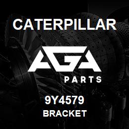 9Y4579 Caterpillar BRACKET | AGA Parts