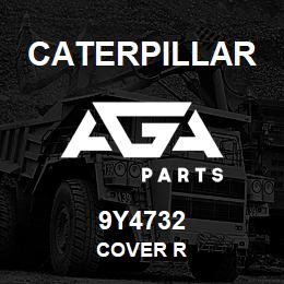9Y4732 Caterpillar COVER R | AGA Parts