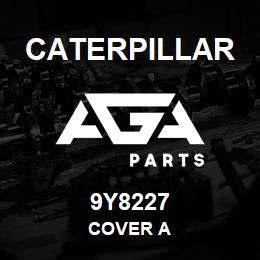 9Y8227 Caterpillar COVER A | AGA Parts