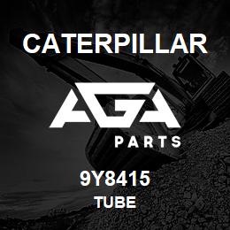 9Y8415 Caterpillar TUBE | AGA Parts