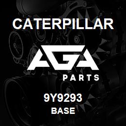 9Y9293 Caterpillar BASE | AGA Parts