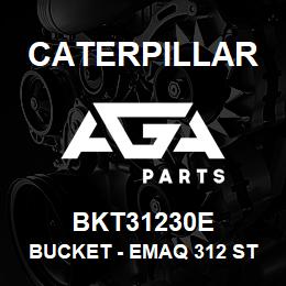 BKT31230E Caterpillar BUCKET - EMAQ 312 STD 30 (0.43 MT3) | AGA Parts