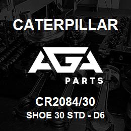 CR2084/30 Caterpillar SHOE 30 STD - D6 | AGA Parts