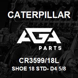 CR3599/18L Caterpillar SHOE 18 STD- D4 5/8 | AGA Parts