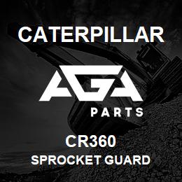 CR360 Caterpillar SPROCKET GUARD | AGA Parts
