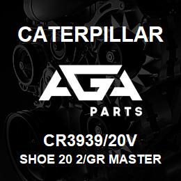 CR3939/20V Caterpillar SHOE 20 2/GR MASTER | AGA Parts