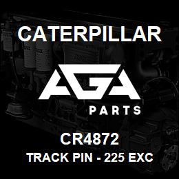 CR4872 Caterpillar TRACK PIN - 225 EXC 6.75 | AGA Parts