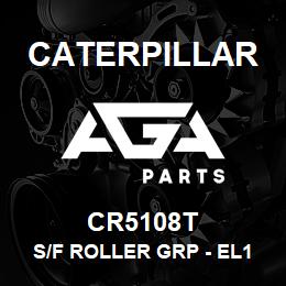 CR5108T Caterpillar S/F ROLLER GRP - EL120B | AGA Parts