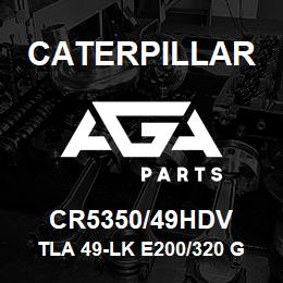 CR5350/49HDV Caterpillar TLA 49-LK E200/320 GREASE | AGA Parts