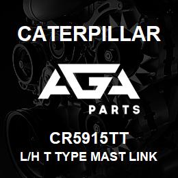 CR5915TT Caterpillar L/H T TYPE MAST LINK | AGA Parts