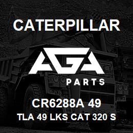 CR6288A 49 Caterpillar TLA 49 LKS CAT 320 SLD & GRSD | AGA Parts