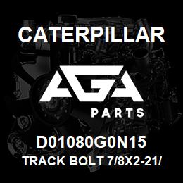 D01080G0N15 Caterpillar TRACK BOLT 7/8X2-21/32 | AGA Parts