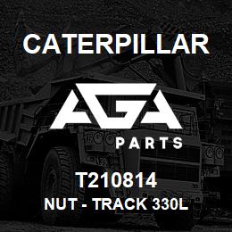 T210814 Caterpillar NUT - TRACK 330L | AGA Parts