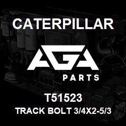 T51523 Caterpillar TRACK BOLT 3/4X2-5/32 | AGA Parts