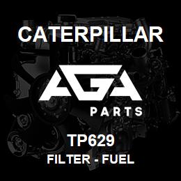 TP629 Caterpillar FILTER - FUEL | AGA Parts
