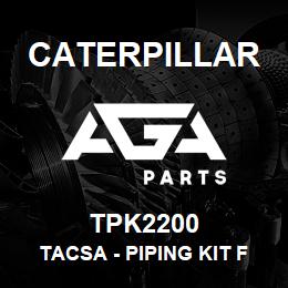TPK2200 Caterpillar TACSA - PIPING KIT FOR HYDRAULIC BR | AGA Parts